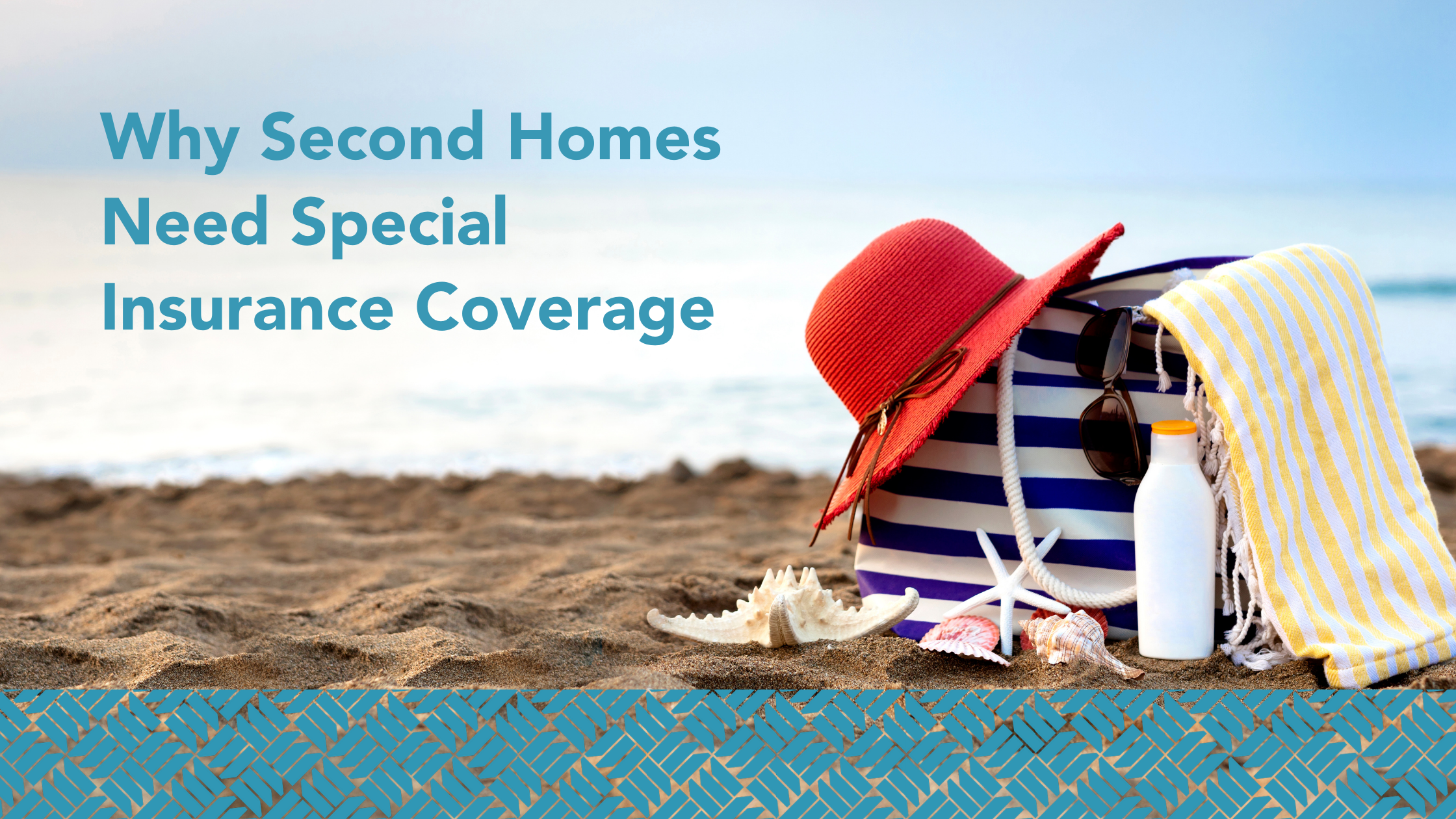 Why second homes need special insurance coverage