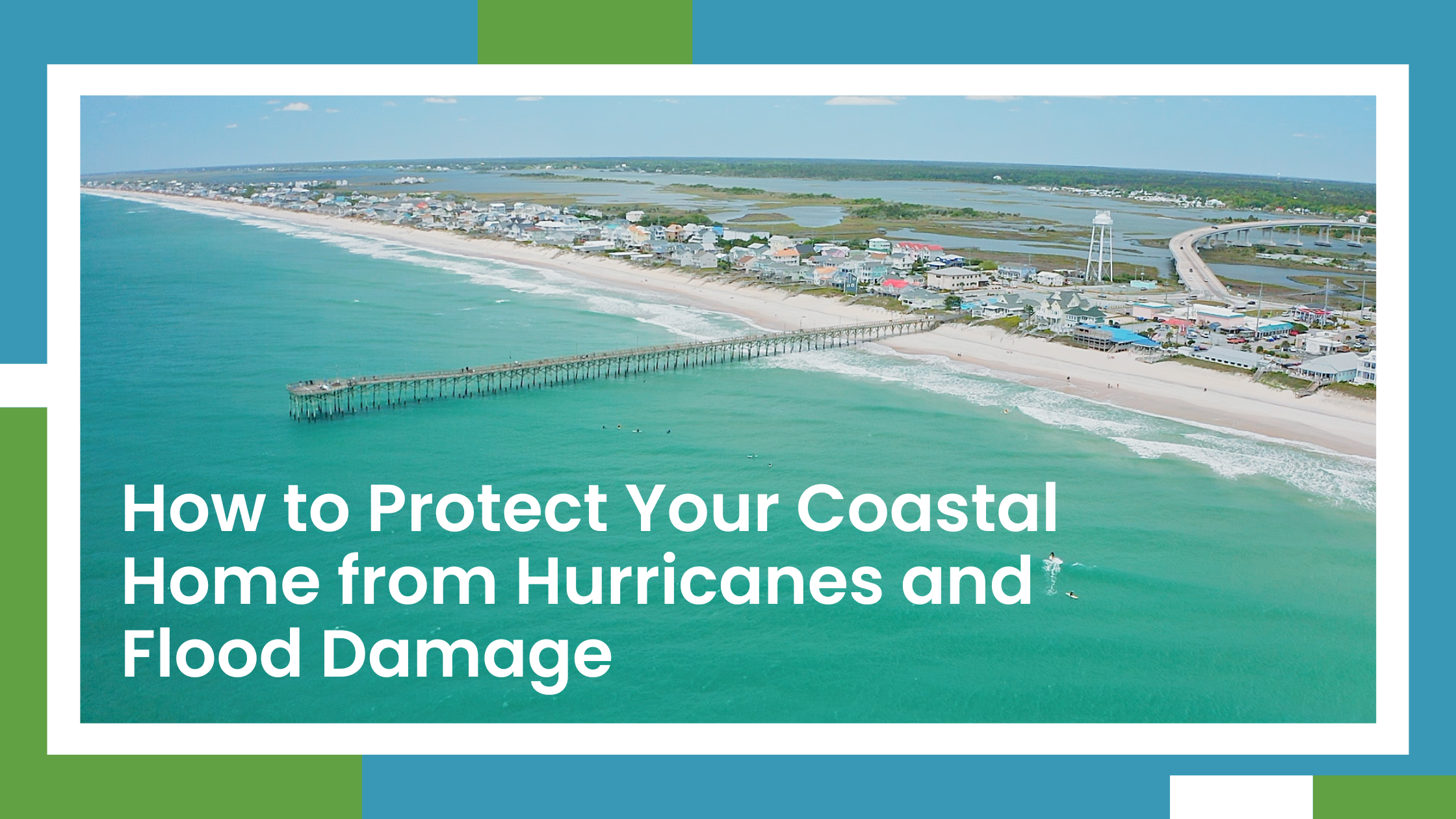 Protect your coastal home from floods and hurricanes