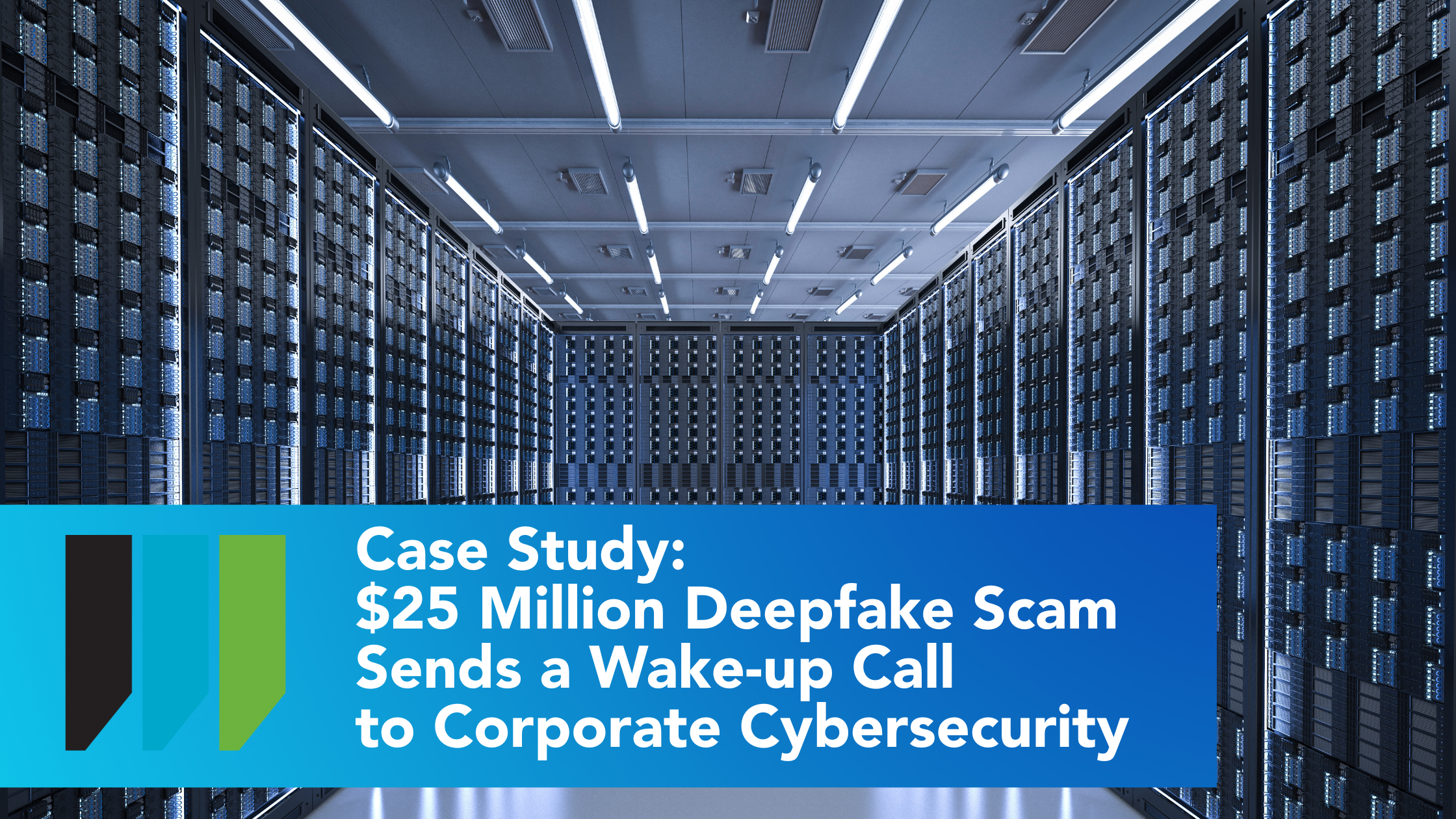 Case Study deepfake scam corporate cybersecurity